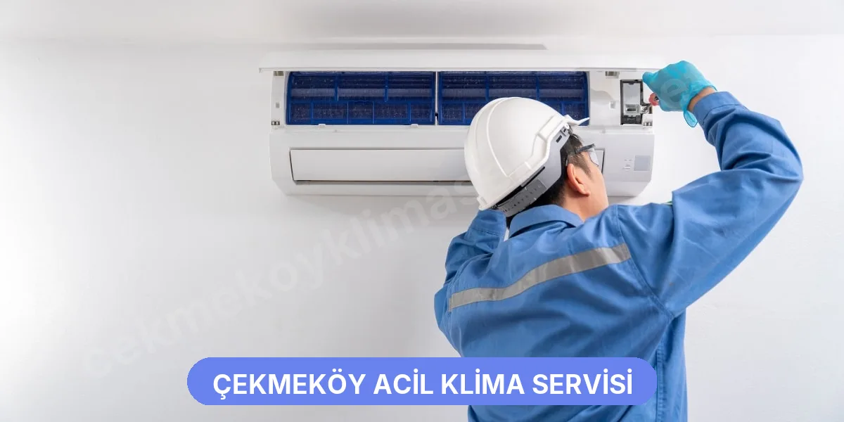 Çekmeköy Acil Klima Servisi
