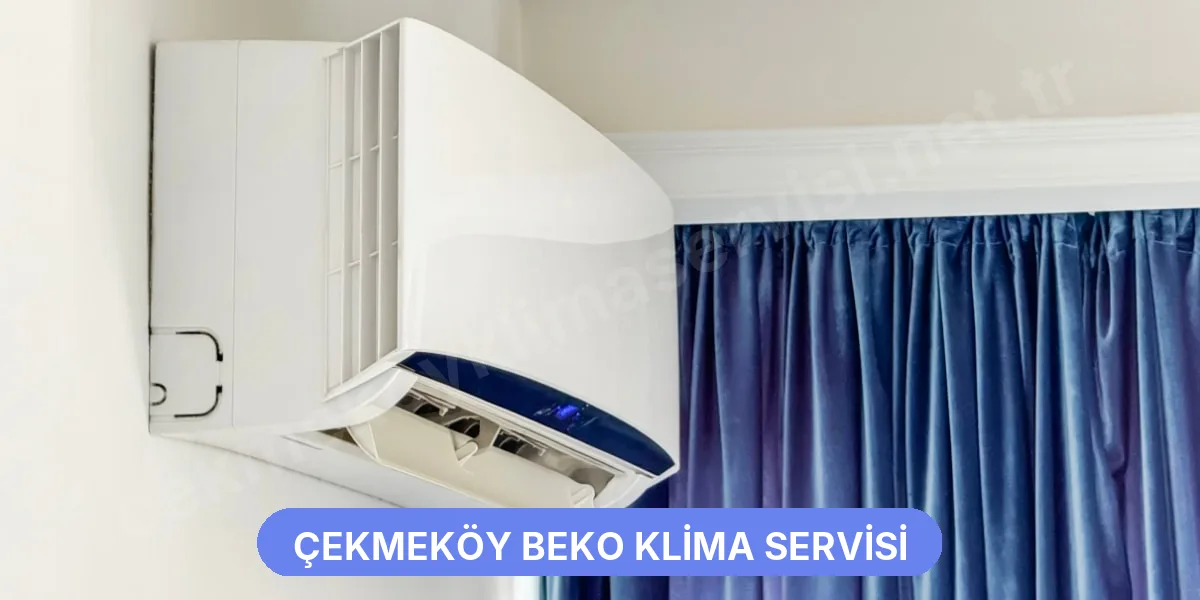 Çekmeköy Beko Klima Servisi