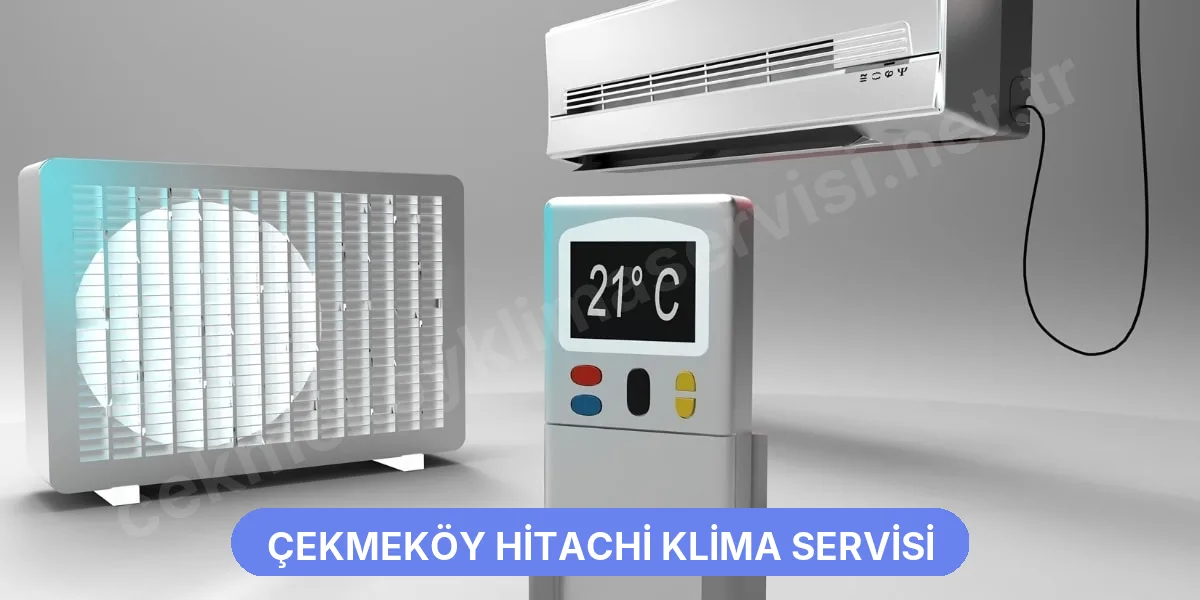 Çekmeköy Hitachi Klima Servisi