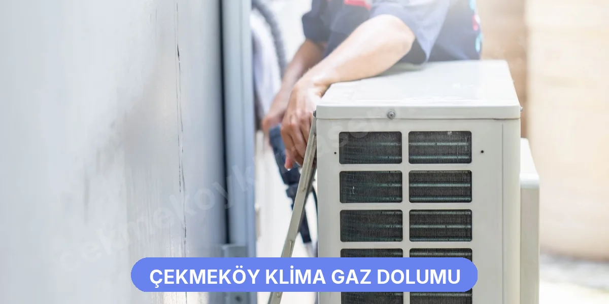 Çekmeköy Klima Gaz Dolumu