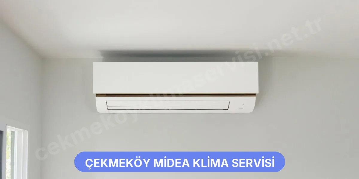 Çekmeköy Midea Klima Servisi